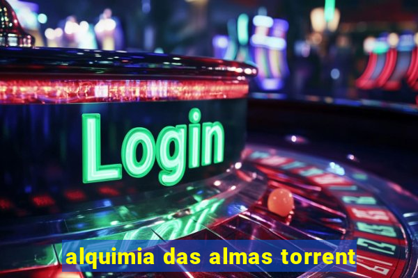 alquimia das almas torrent